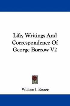Paperback Life, Writings And Correspondence Of George Borrow V2 Book