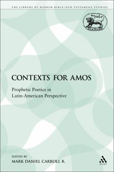 Paperback Contexts for Amos: Prophetic Poetics in Latin-American Perspective Book