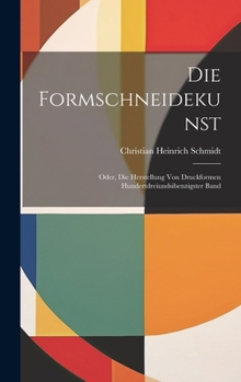 Hardcover Die Formschneidekunst: Oder, die Herstellung von Druckformen Hundertdreiundsibenzigster Band [German] Book