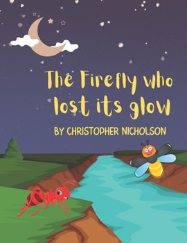 Paperback The Firefly Who Lost Its Glow: A children's story on acceptance and being yourself. Book