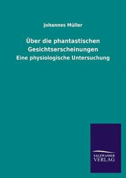 Paperback Uber Die Phantastischen Gesichtserscheinungen [German] Book