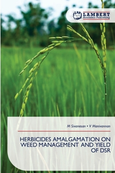 Paperback Herbicides Amalgamation on Weed Management and Yield of Dsr Book