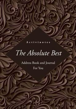 Paperback The Absolute Best Address Book and Journal For You Book