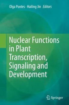 Paperback Nuclear Functions in Plant Transcription, Signaling and Development Book