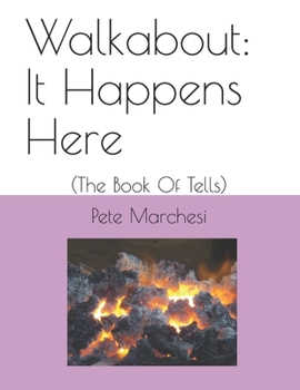 Paperback Walkabout: It Happens Here: (The Book Of Tells) Book