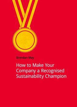 Paperback How to Make Your Company a Recognized Sustainability Champion Book