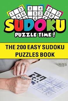 Paperback Sudoku Puzzle Time!: The 200 Easy Sudoku Puzzles Book (SPT Sudoku Puzzle Book Series) Book
