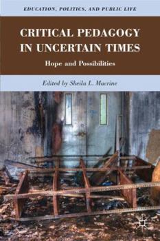 Paperback Critical Pedagogy in Uncertain Times: Hope and Possibilities Book