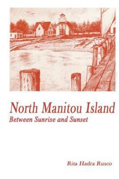 Paperback North Manitou Island: Between Sunrise and Sunset Book