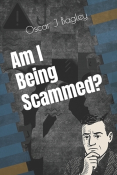 Paperback Am I Being Scammed?: The Essential Guide to Scam-Proofing Your Life Book