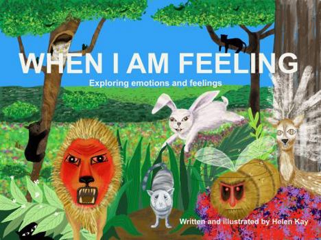 Paperback When I Am Feeling: Exploring emotions and feelings Book