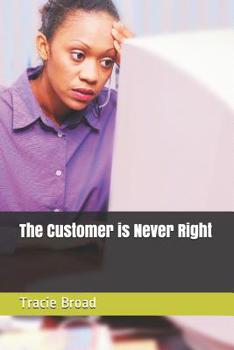 Paperback The Customer is Never Right Book