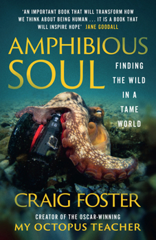Amphibious Soul Pb: Finding the Wild in a Tame World