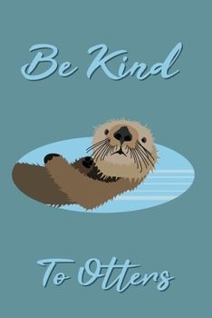 Paperback Be Kind To Otters: Journal Notebook Diary Book