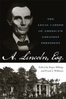 Hardcover Abraham Lincoln, Esq.: The Legal Career of America's Greatest President Book