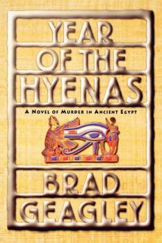 Year of the Hyenas: A Novel of Murder in Ancient Egypt - Book #1 of the Semerket