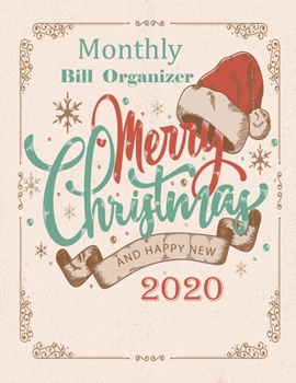 Monthly Bill Organizer: Finance Monthly & Weekly Budget Planner Expense Tracker Bill Organizer Journal Notebook Budget Planning Christmas Cover