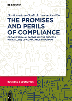 Paperback The Promises and Perils of Compliance: Organizational Factors in the Success (or Failure) of Compliance Programs Book
