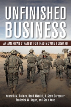 Paperback Unfinished Business: An American Strategy for Iraq Moving Forward Book