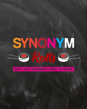 Synonym Rolls Just Like Grammar Used To Make: Teacher Planner Appreciation Notebook Or Journal