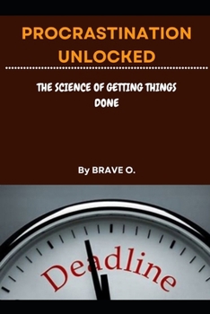 Paperback Procrastination Unlocked: The Science Behind Getting Things Done. Book