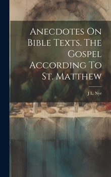 Hardcover Anecdotes On Bible Texts. The Gospel According To St. Matthew Book