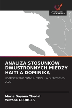 Paperback Analiza Stosunków Dwustronnych MiĘdzy Haiti a DominikĄ [Polish] Book