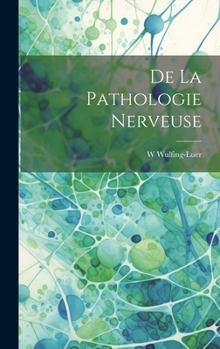 Hardcover De la pathologie nerveuse [French] Book