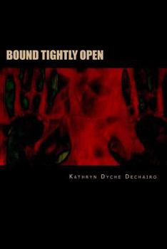 Paperback Bound Tightly Open: A Collection Of Poetry Book