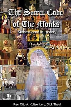 Paperback The Secret Code of the Monks: Monasticism in History Book