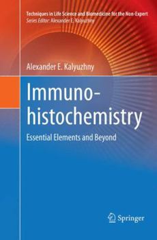 Paperback Immunohistochemistry: Essential Elements and Beyond Book