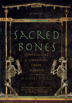 Paperback Sacred Bones: Confessions of a Medieval Grave Robber Book