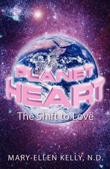 Planet Heart: The Shift to Love