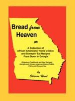 Paperback Bread From Heaven: Or A Collection of African-Americans' Home Cookin' and Somepin' Eat Recipes from Down in Georgia Book