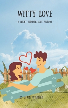 Witty Love: A short summer love history