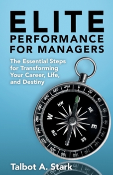Paperback Elite Performance for Managers: The Essential Steps for Transforming Your Career, Life, and Destiny Book