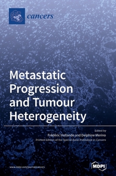 Hardcover Metastatic Progression and Tumour Heterogeneity Book