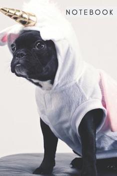 Paperback Notebook: Cute Pug In Unicorn Costume - Women, Girls, Kids - School Notebook - College-Ruled - 110 pages (6 x 9) Book