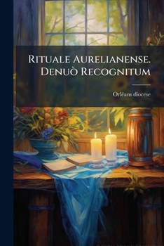 Paperback Rituale Aurelianense. Denuò Recognitum [French] Book
