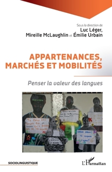 Paperback Appartenances, marchés et mobilités: Penser la valeur des langues [French] Book