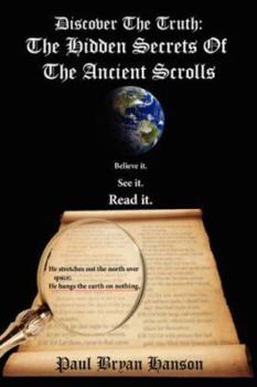 Paperback Discover the Truth: The Hidden Secrets of the Ancient Scrolls Book