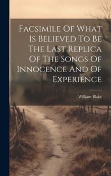 Hardcover Facsimile Of What Is Believed To Be The Last Replica Of The Songs Of Innocence And Of Experience Book