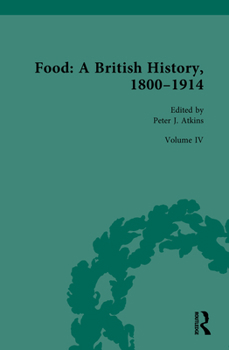 Food: A British History, 1800-1914: Volume IV: Food and Culture (Routledge Historical Resources)