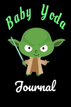 Paperback baby yoda journal: lined journal - yoda notebook journal gifts - baby yoda notebook gift Book