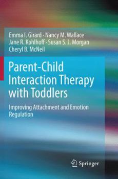 Paperback Parent-Child Interaction Therapy with Toddlers: Improving Attachment and Emotion Regulation Book