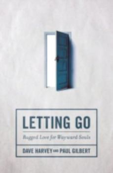 Paperback Letting Go: Rugged Love for Wayward Souls Book