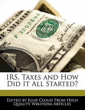 Irs, Taxes and How Did It All Started?