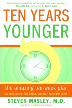 Paperback Ten Years Younger: The Amazing Ten-Week Plan to Look Better, Feel Better, and Turn Back the Clock Book