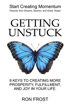 Paperback Getting Un-Stuck: 9 Keys to Creating More Prosperity, Fulfillment and Joy in Your Life Book