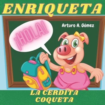 Paperback Enriqueta, la cerdita coqueta: cuentos de animales felices (4) [Spanish] Book